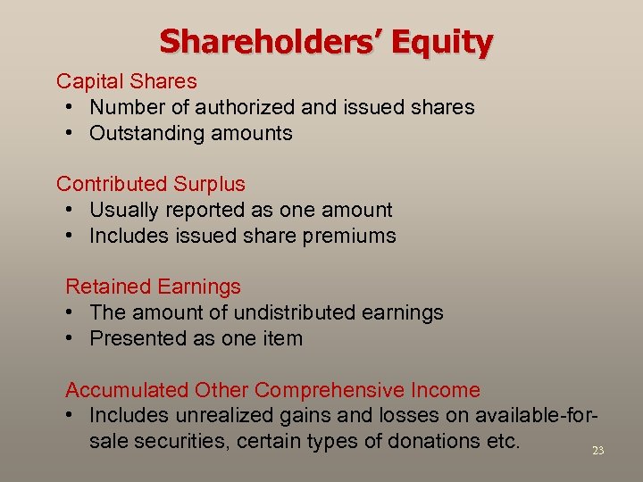 Shareholders’ Equity Capital Shares • Number of authorized and issued shares • Outstanding amounts