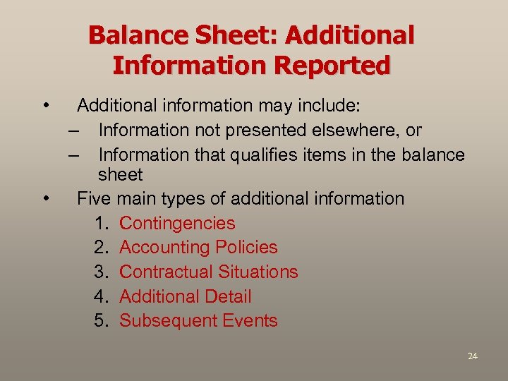 Balance Sheet: Additional Information Reported • • Additional information may include: – Information not