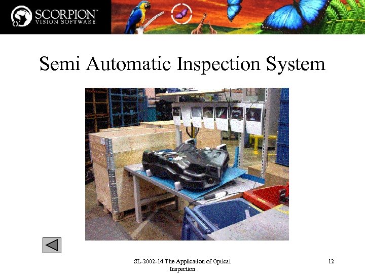 Semi Automatic Inspection System SL-2002 -14 The Application of Optical Inspection 12 