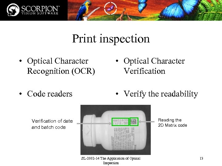 Print inspection • Optical Character Recognition (OCR) • Optical Character Verification • Code readers