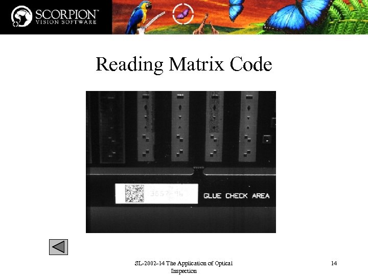 Reading Matrix Code SL-2002 -14 The Application of Optical Inspection 14 