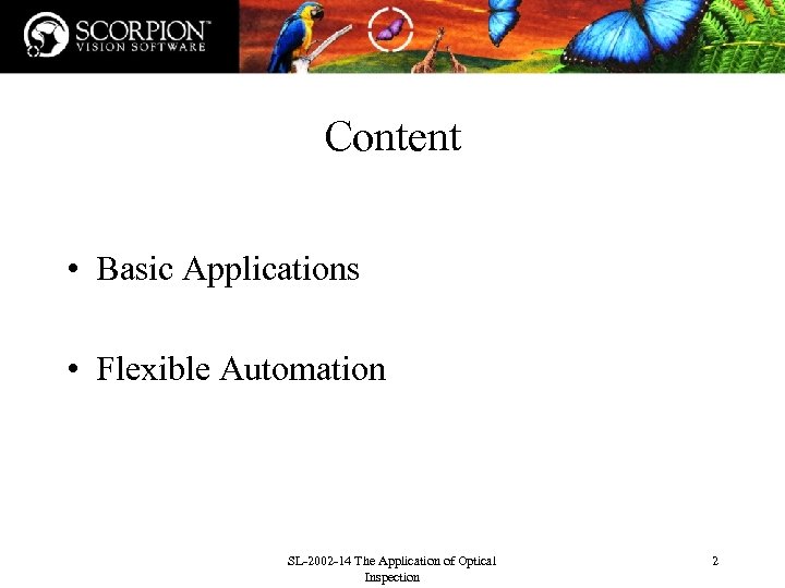Content • Basic Applications • Flexible Automation SL-2002 -14 The Application of Optical Inspection