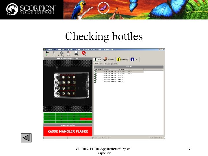 Checking bottles SL-2002 -14 The Application of Optical Inspection 9 