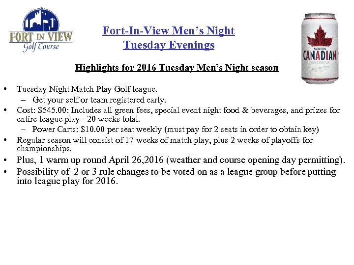 Fort-In-View Men’s Night Tuesday Evenings Highlights for 2016 Tuesday Men’s Night season • •