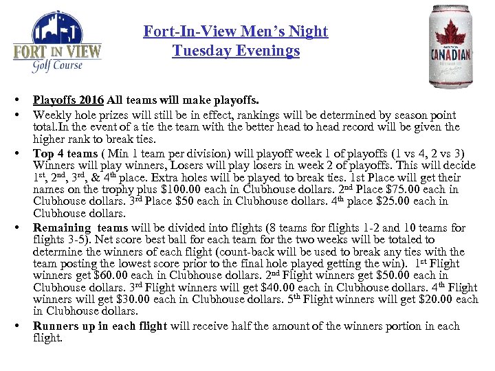 Fort-In-View Men’s Night Tuesday Evenings • • • Playoffs 2016 All teams will make