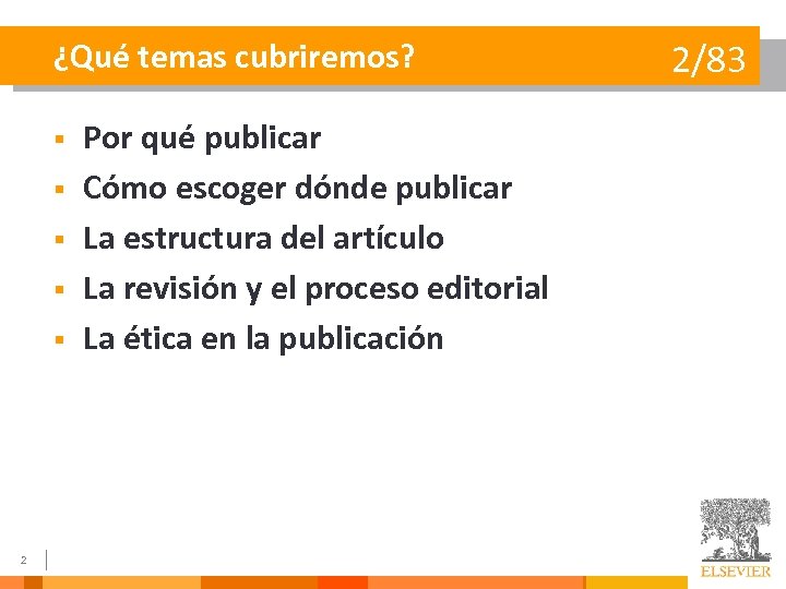 ¿Qué temas cubriremos? § § § 2 Por qué publicar Cómo escoger dónde publicar