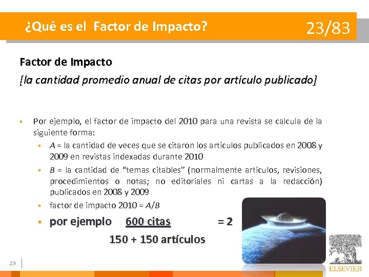 ¿Qué es el Factor de Impacto? 23/83 Factor de Impacto [la cantidad promedio anual
