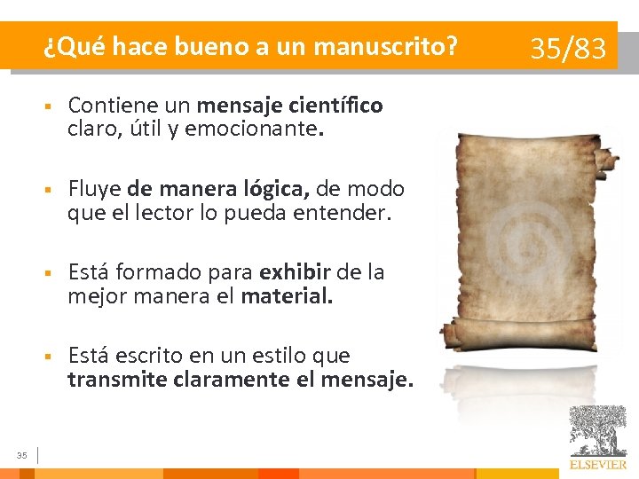 ¿Qué hace bueno a un manuscrito? § § Fluye de manera lógica, de modo