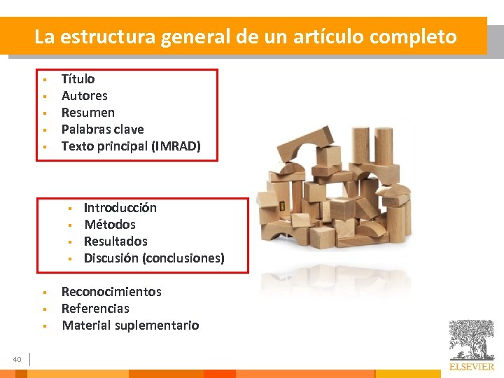 La estructura general de un artículo completo § § § Título Autores Resumen Palabras