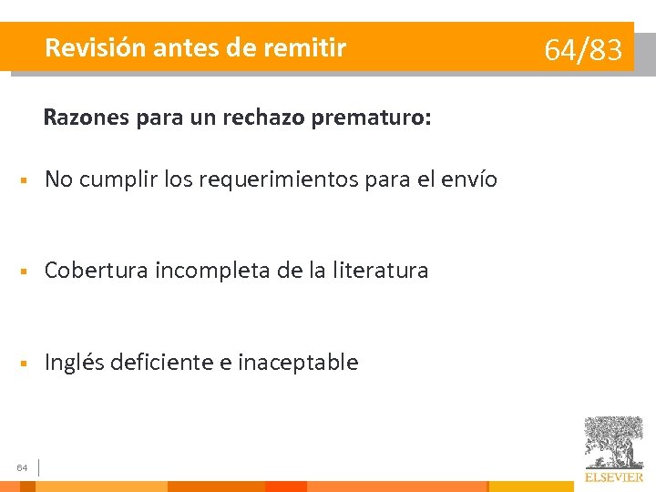 Revisión antes de remitir Razones para un rechazo prematuro: § No cumplir los requerimientos