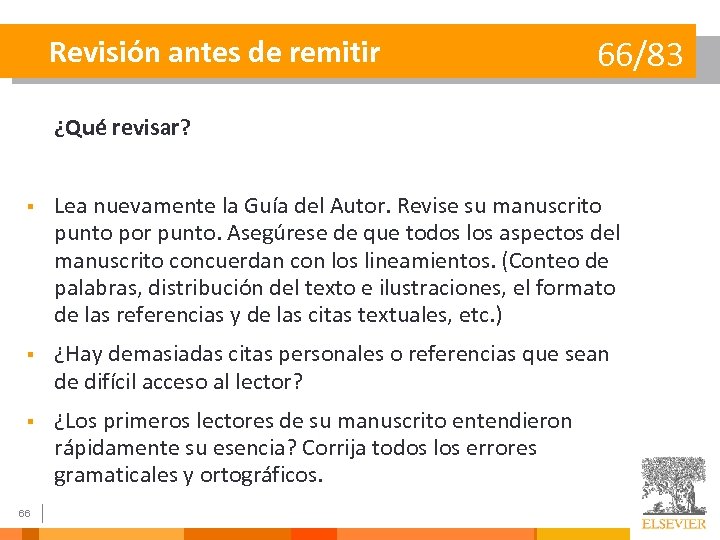 Revisión antes de remitir 66/83 ¿Qué revisar? § Lea nuevamente la Guía del Autor.