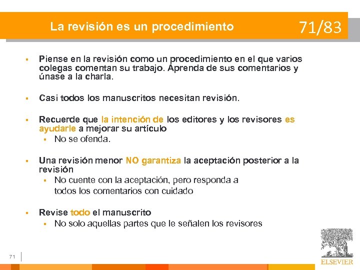 La revisión es un procedimiento 71/83 § § Casi todos los manuscritos necesitan revisión.