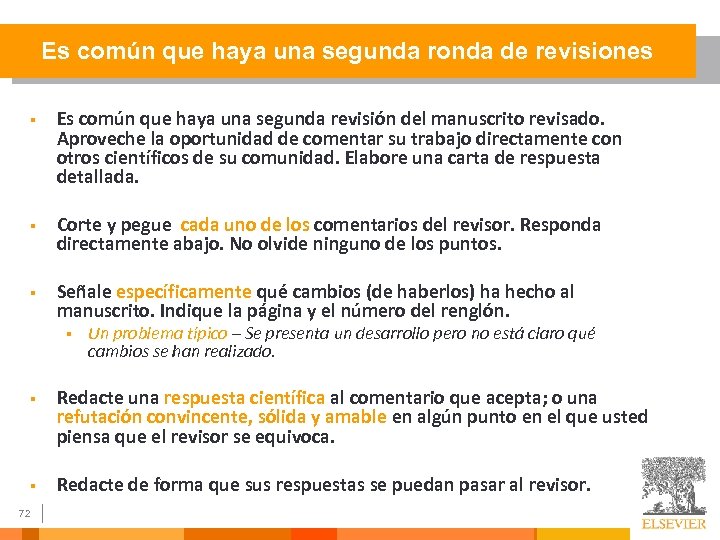 Es común que haya una segunda ronda de revisiones § Es común que haya