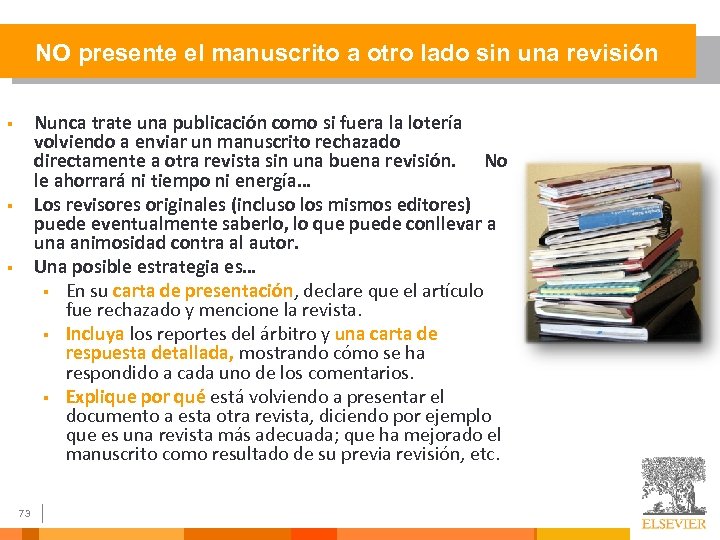 NO presente el manuscrito a otro lado sin una revisión Nunca trate una publicación