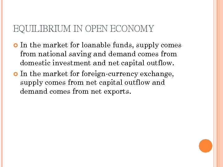 EQUILIBRIUM IN OPEN ECONOMY In the market for loanable funds, supply comes from national