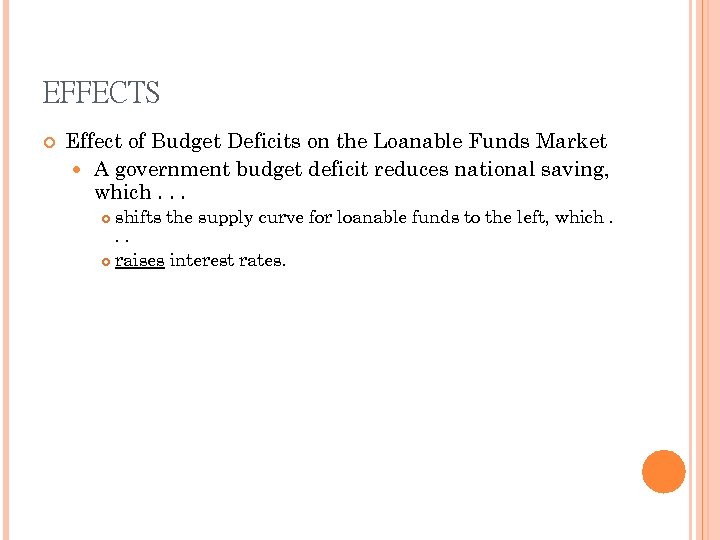 EFFECTS Effect of Budget Deficits on the Loanable Funds Market A government budget deficit