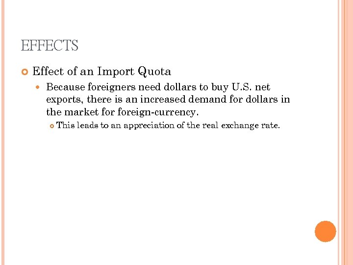 EFFECTS Effect of an Import Quota Because foreigners need dollars to buy U. S.