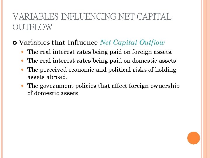 VARIABLES INFLUENCING NET CAPITAL OUTFLOW Variables that Influence Net Capital Outflow The real interest