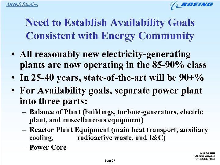 ARIES Studies Need to Establish Availability Goals Consistent with Energy Community • All reasonably