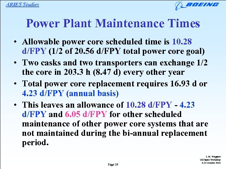 ARIES Studies Power Plant Maintenance Times • Allowable power core scheduled time is 10.