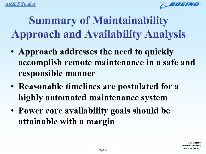 ARIES Studies Summary of Maintainability Approach and Availability Analysis • Approach addresses the need