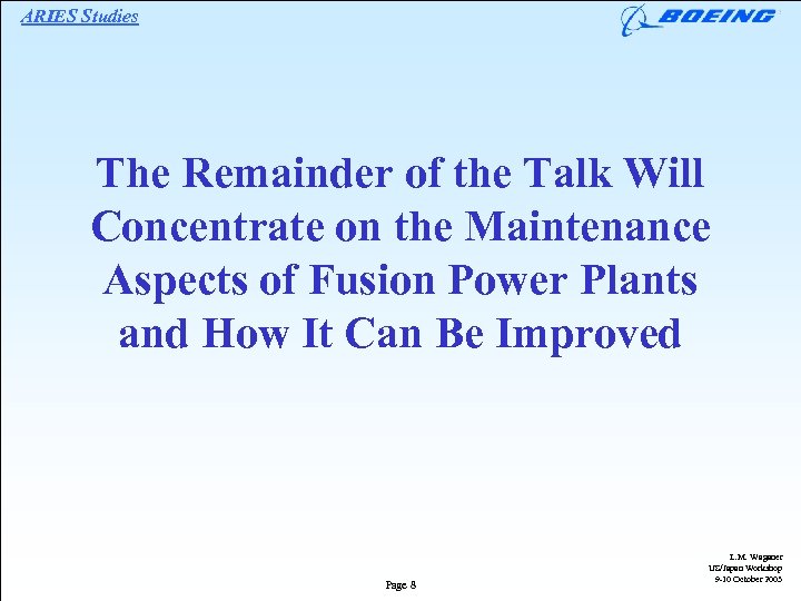 ARIES Studies The Remainder of the Talk Will Concentrate on the Maintenance Aspects of