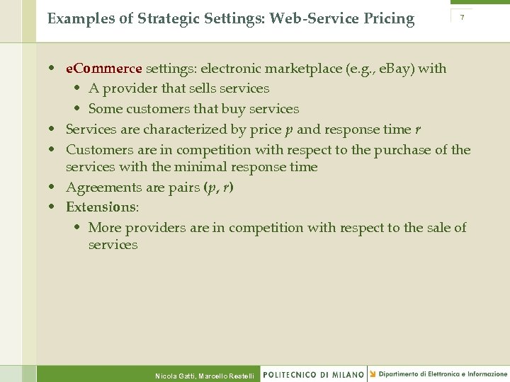 Examples of Strategic Settings: Web-Service Pricing 7 • e. Commerce settings: electronic marketplace (e.