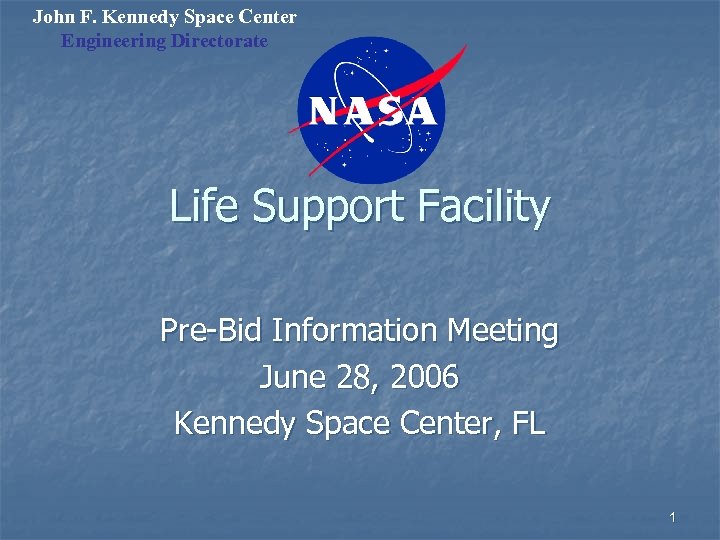 John F. Kennedy Space Center Engineering Directorate Life Support Facility Pre-Bid Information Meeting June