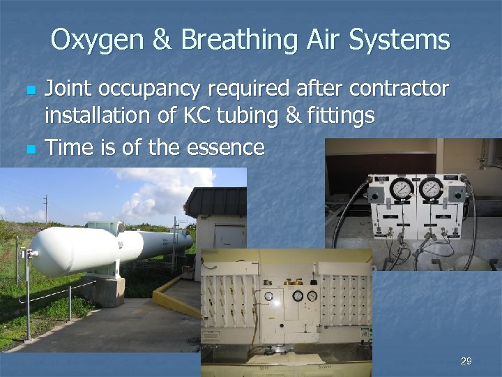 Oxygen & Breathing Air Systems n n Joint occupancy required after contractor installation of