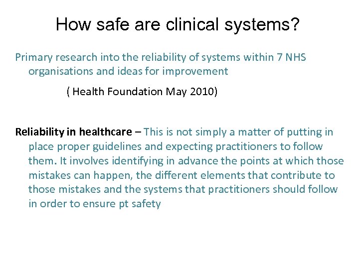 How safe are clinical systems? Primary research into the reliability of systems within 7