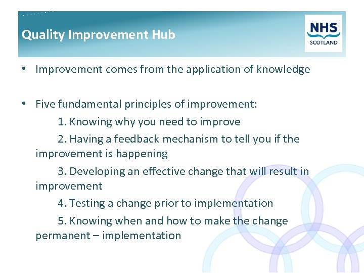 Quality Improvement Hub • Improvement comes from the application of knowledge • Five fundamental