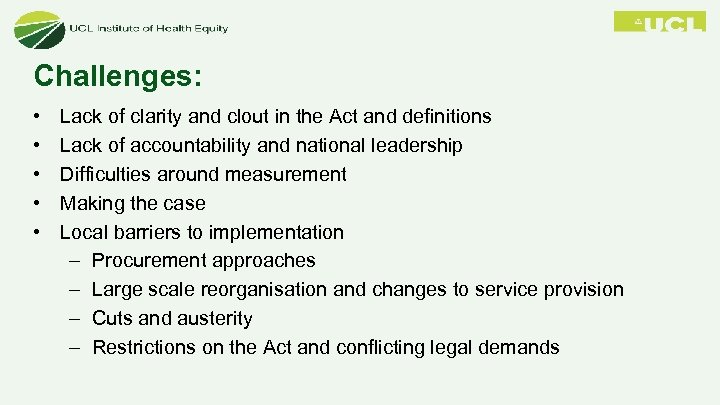 Challenges: • • • Lack of clarity and clout in the Act and definitions