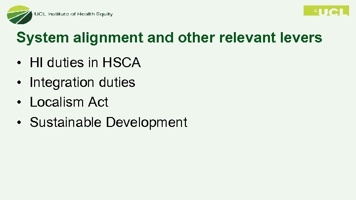 System alignment and other relevant levers • • HI duties in HSCA Integration duties