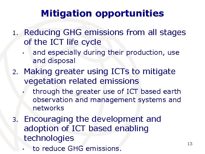 Mitigation opportunities 1. Reducing GHG emissions from all stages of the ICT life cycle