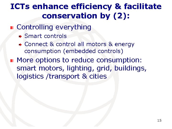 ICTs enhance efficiency & facilitate conservation by (2): Controlling everything Smart controls Connect &