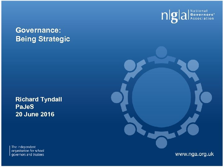 Governance: Being Strategic Richard Tyndall Pa. Je. S 20 June 2016 