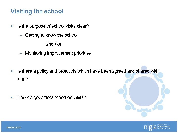 Visiting the school § Is the purpose of school visits clear? – Getting to