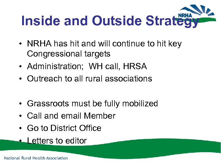 Inside and Outside Strategy • NRHA has hit and will continue to hit key