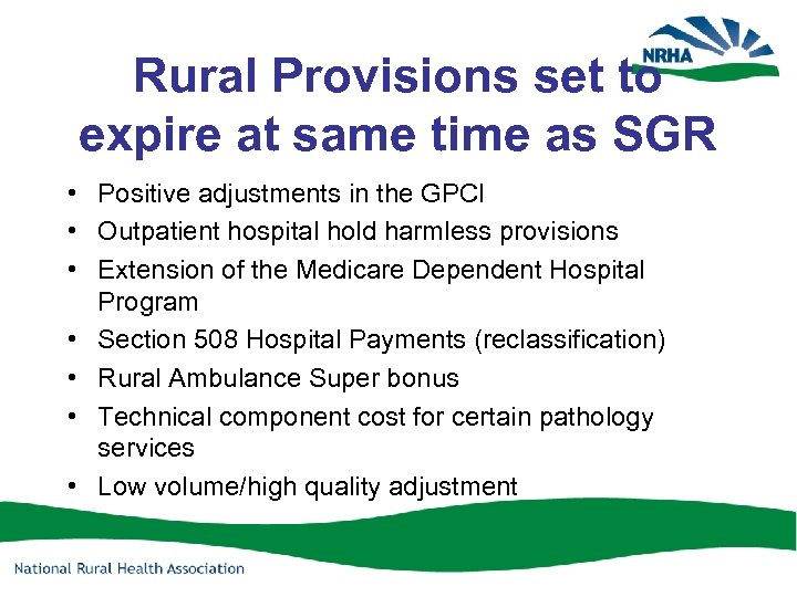 Rural Provisions set to expire at same time as SGR • Positive adjustments in