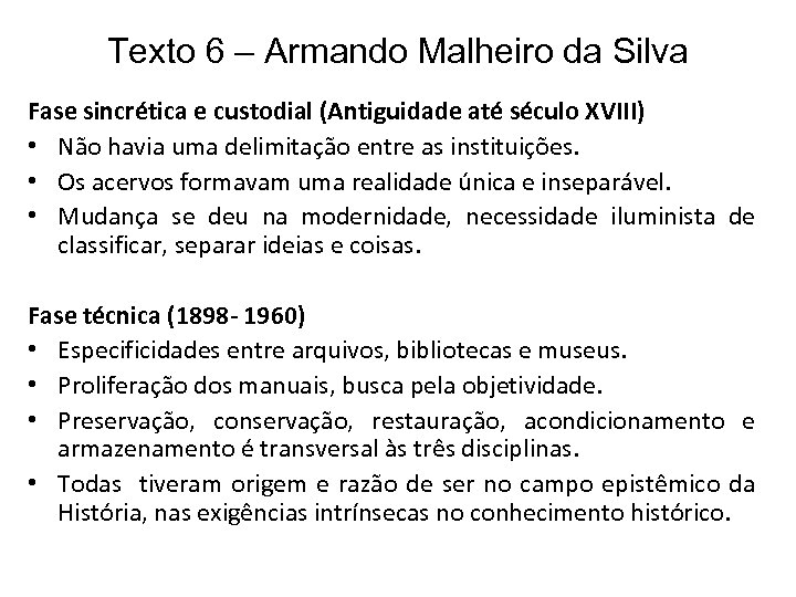 Texto 6 – Armando Malheiro da Silva Fase sincrética e custodial (Antiguidade até século