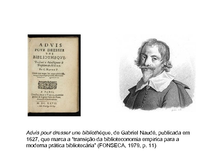 Advis pour dresser une bibliothèque, de Gabriel Naudé, publicada em 1627, que marca a