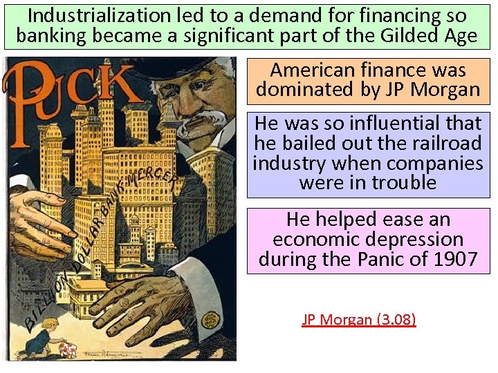Industrialization led to a demand for financing so banking became a significant part of