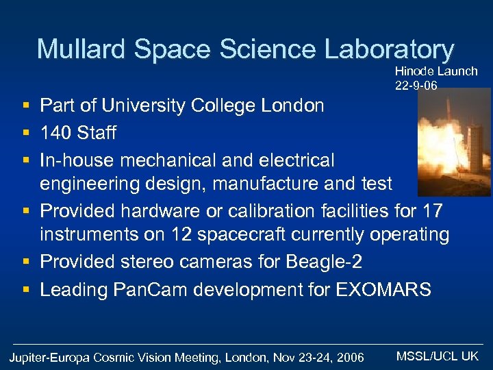 Mullard Space Science Laboratory Hinode Launch 22 -9 -06 § § § Part of