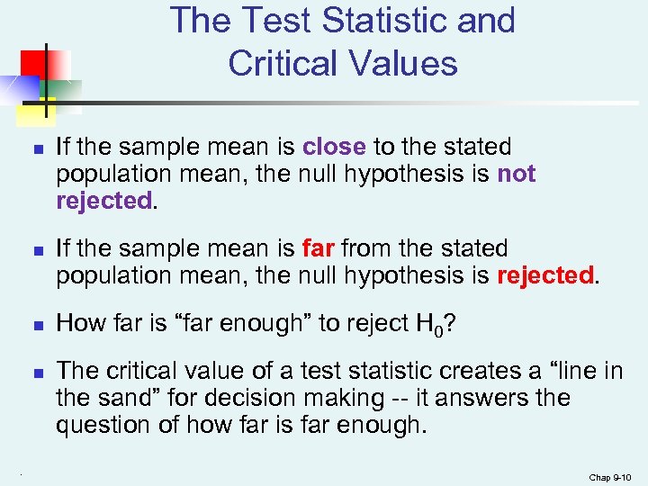 The Test Statistic and Critical Values n n . If the sample mean is