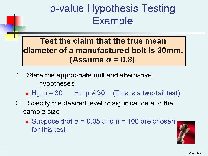 p-value Hypothesis Testing Example Test the claim that the true mean diameter of a