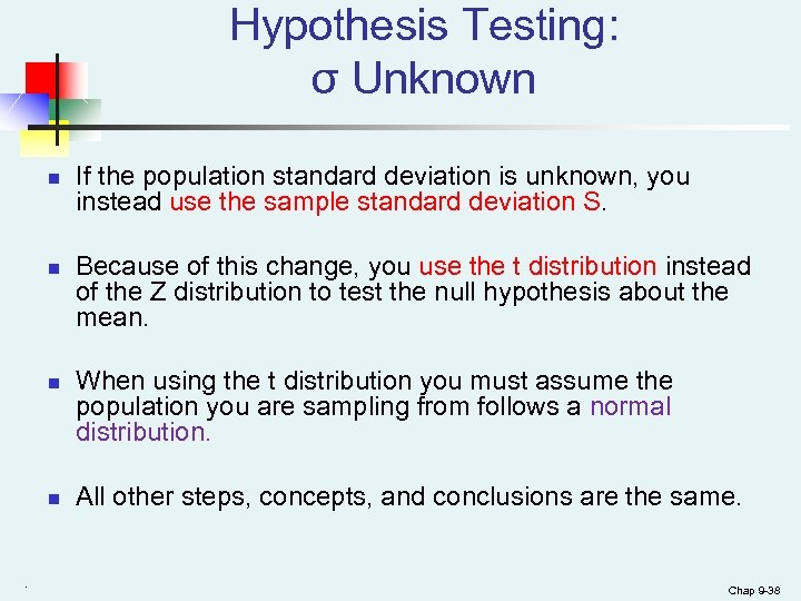 Hypothesis Testing: σ Unknown n n . If the population standard deviation is unknown,