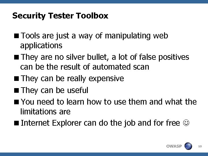 Security Tester Toolbox <Tools are just a way of manipulating web applications <They are