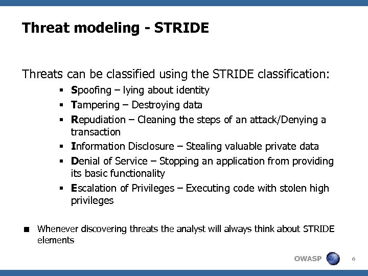 Threat modeling - STRIDE Threats can be classified using the STRIDE classification: § Spoofing