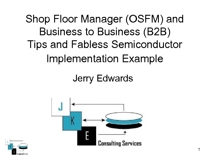 Shop Floor Manager (OSFM) and Business to Business (B 2 B) Tips and Fabless