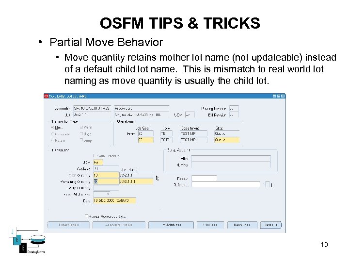 OSFM TIPS & TRICKS • Partial Move Behavior • Move quantity retains mother lot